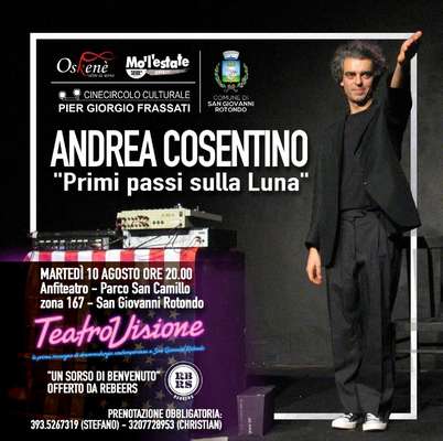 TeatroVisione: 10 agosto a San Giovanni Rotondo con I primi passi sulla luna di Andrea Cosentino