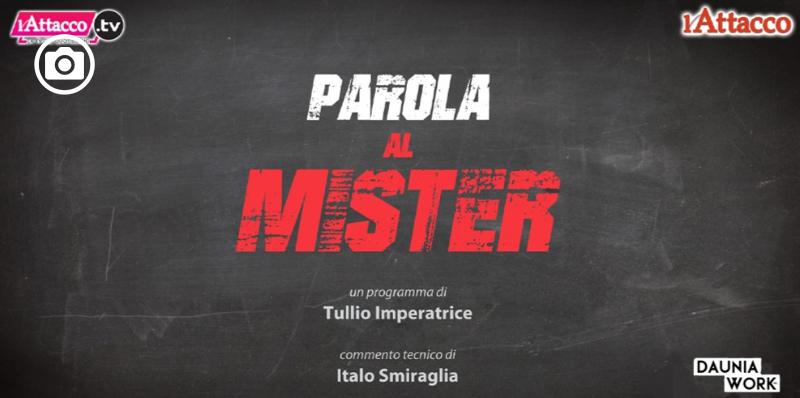 Derby di Capitanata - Parola al Mister 